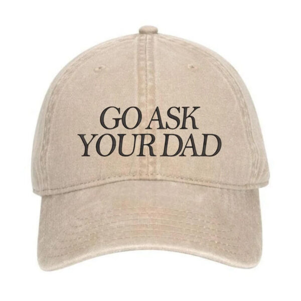 Embroidered Go Ask Your Dad Hat 2