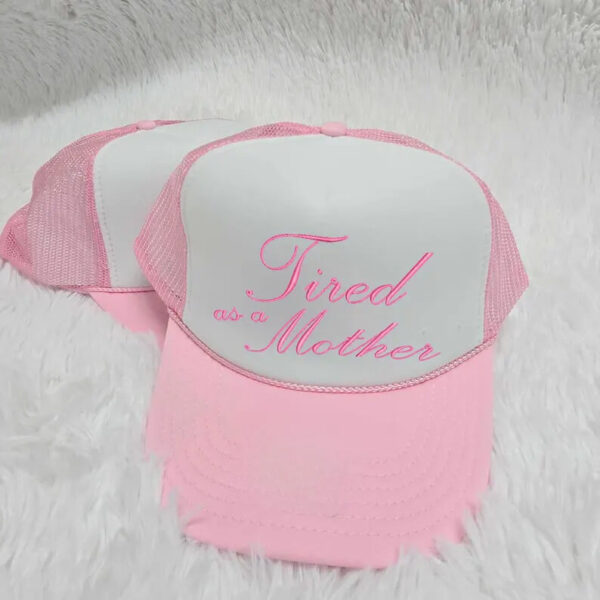 Embroidered Tired As A Mother Foam Trucker Hat