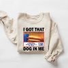 I Got That Dog In Me Shirt 2