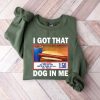 I Got That Dog In Me Shirt 4