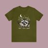 Raccoon Shirt Funny Inspiration Tee Motivational Tshirt Gifts for Him Her 3