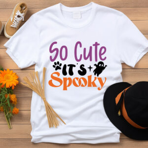 So Cute It's Spooky T-Shirt, Sweatshirt, Hoodie or Tote Bag