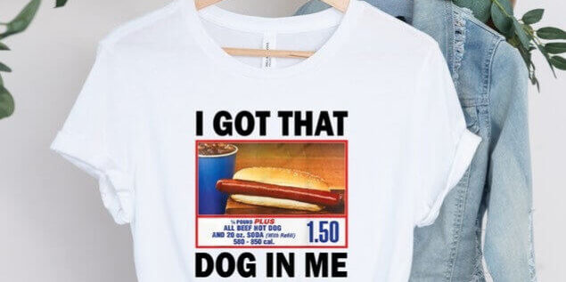 I Got That Dog In Me Shirt