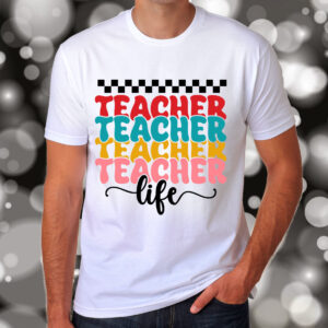 Teacher Life T-Shirt, Sweatshirt, Hoodie or Tote Bag