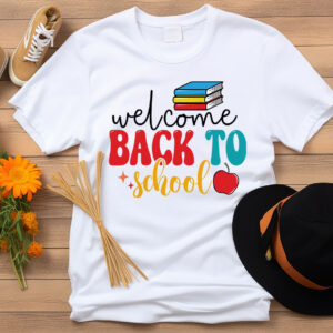 Welcome Back To School T-Shirt, Sweatshirt, Hoodie or Tote Bag